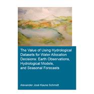 The Value of Using Hydrological Datasets for Water Allocation Decisions