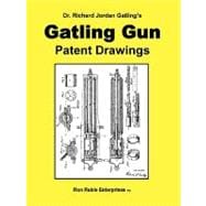 Dr. Richard Jordan Gatling's Gatling Gun Patent Drawings