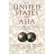 The United States and Asia Toward a New U.S. Strategy and Force Posture