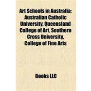 Art Schools in Australi : Australian Catholic University, Queensland College of Art, Southern Cross University, College of Fine Arts