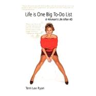 Life Is One Big To-do List: A Woman's Life After 40