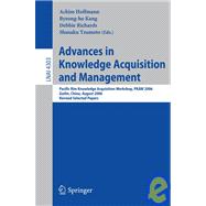 Advances in Knowledge Acquisition and Management : Pacific Rim Knowledge Acquisition Workshop, PKAW 2006, Guilin, China, August 7-8, 2006, Revised Selected Papers