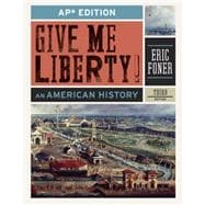 Give Me Liberty! An American History (AP Edition)
