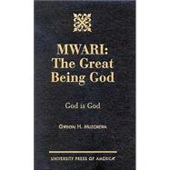 MWARI: The Great Being God God is God