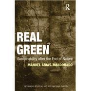 Real Green: Sustainability after the End of Nature