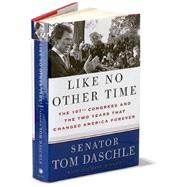 Like No Other Time : The 107th Congress and the Two Years That Changed America Forever