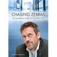 Chasing Zebras The Unofficial Guide to House, M.D.