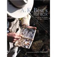 A. K. Best's Fly Box : How to Tie the Master Fly-Tyer's Patterns
