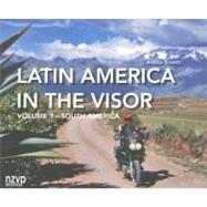 Latin America in the Visor, Volume 1 : South America