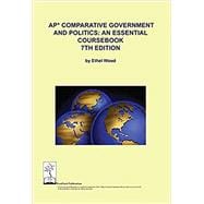 AP Comparative Government and Politics: An Essential Coursebook, 7th ed