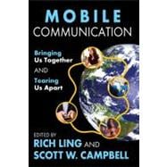 Mobile Communication: Bringing Us Together and Tearing Us Apart