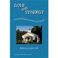 Love and Synergy : Words Dedicated to Family and Friends