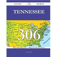 Tennessee: 306 Most Asked Questions on Tennessee - What You Need to Know