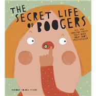 The Secret Life of Boogers