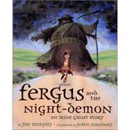Fergus And the Night-demon: An Irish Ghost Story