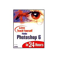 Sams Teach Yourself Adobe Photoshop 6 in 24 Hours