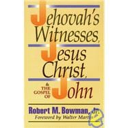 The Jehovah's Witnesses, Jesus Christ, and the Gospel of John