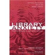 Library Anxiety Theory, Research, and Applications