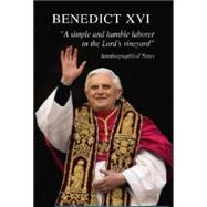 Benedict XVI : A Simple and Humble Laborer in the Lord's Vineyard