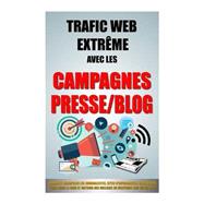 Trafic Web Extrême Avec Les Campagnes Presse/Blog