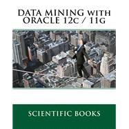 Data Mining With Oracle 12c / 11g