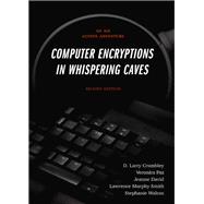 Computer Encryptions in Whispering Caves: An AIS Action Adventure, Second Edition