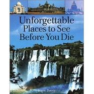 Unforgettable Places to See Before You Die