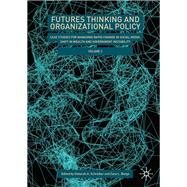 Futures Thinking and Organizational Policy, Volume 2