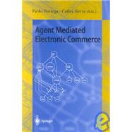 Agent-Mediated Electronic Commerce : First International Workshop on Agent Mediated Electronic Trading, AMET-98, Minneapolis, MN, U. S. A., May 10th, 1998, Selected Papers