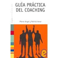 Guia practica del coaching/ Practical Guide to Coaching