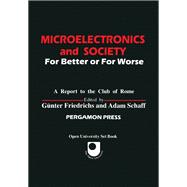 Microelectronics and Society : For Better or for Worse; A Report to the Club of Rome