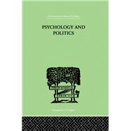 Psychology and Politics: And other Essays