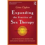 Expanding the Practice of Sex Therapy: An Integrative Model for Exploring Desire and Intimacy