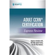 Adult CCRN® Certification Express Review