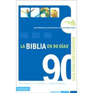 Biblia en 90 Dias Guia de Participante : Una Experiencia Extraordinaria Con la Palabra de Dios