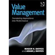 Value Management: Translating Aspirations into Performance