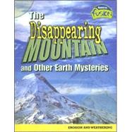 The Disappearing Mountain And Other Earth Mysteries