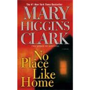 No Place Like Home A Novel