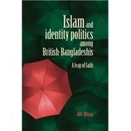 Islam and Identity Politics Among British-Bangladeshis A Leap of Faith