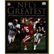 NFL's Greatest : Pro Football's Best Players, Teams and Games