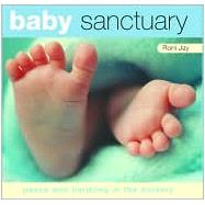 Baby Sanctuary : Peace and Harmony in the Nursery