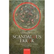 Scandalous Error Calendar Reform and Calendrical Astronomy in Medieval Europe