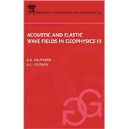 Acoustic and Elastic Wave Fields in Geophysics, III