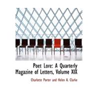Poet Lore Vol. 19 : A Quarterly Magazine of Letters