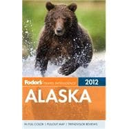 Fodor's Travel Intelligence 2012 Alaska