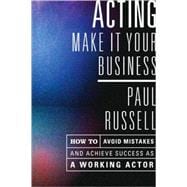 Acting -- Make It Your Business