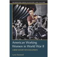 American Working Women in World War II A Brief History with Documents,9781319159559