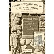 Daniel Waldo Field and D.w. Field Park