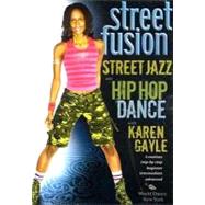 Street Fusion-Street Jazz & Hip Hop Dance W/Karen Gayle