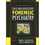 Principles and Practice of Child and Adolescent Forensic Psychiatry
